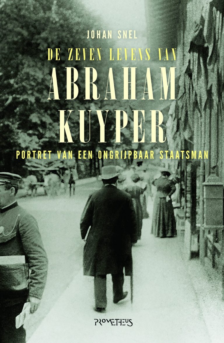 Snel - De zeven levens van Abraham Kuyper@1 .indd