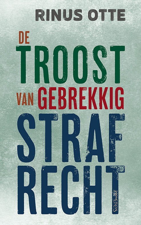 De Troost van gebrekkig strafrecht