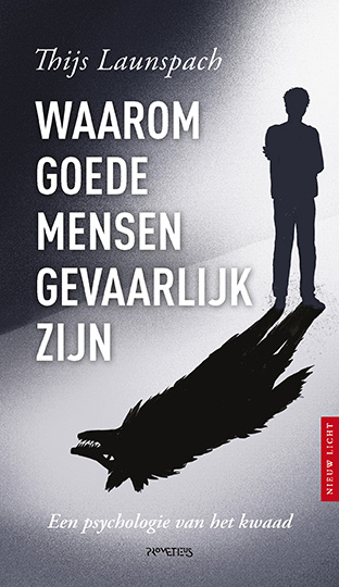 Waarom goede mensen gevaarlijk zijn